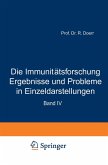 Die Immunitätsforschung Ergebnisse und Probleme in Einzeldarstellungen Die Immunitätsforschung Ergebnisse und Probleme in Einzeldarstellungen