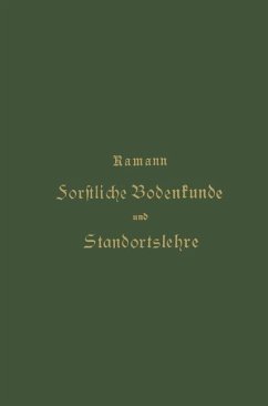 Forstliche Bodenkunde und Standortslehre - Ramann, Emil