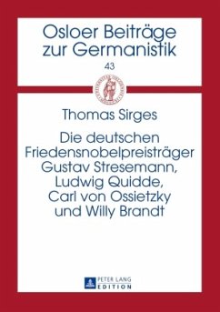 Die deutschen Friedensnobelpreisträger Gustav Stresemann, Ludwig Quidde, Carl von Ossietzky und Willy Brandt - Sirges, Thomas