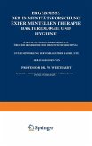 Ergebnisse der Immunitätsforschung Experimentellen Therapie Bakteriologie und Hygiene