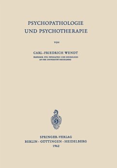 Psychopathologie und Psychotherapie - Wendt, Carl-Friedrich