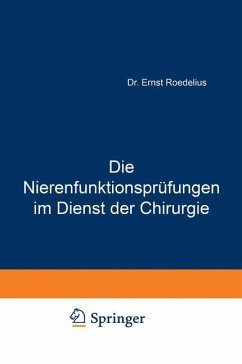 Die Nierenfunktionsprüfungen im Dienst der Chirurgie - Roedelius, Ernst