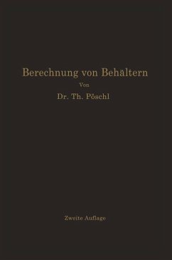 Berechnung von Behältern nach neueren analytischen und graphischen Methoden - Pöschl, Theodor;Terzaghi, Karl v.