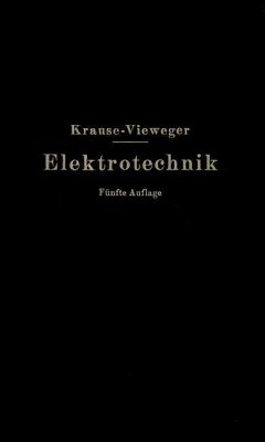 Kurzer Leitfaden der Elektrotechnik in allgemeinverständlicher Darstellung für Unterricht und Praxis - Krause, Rudolf;Vieweger, W.
