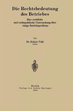 Die Rechtsbedeutung des Betriebes - Pohl, Robert