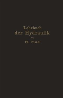 Lehrbuch der Hydraulik für Ingenieure und Physiker - Pöschl, Theodor