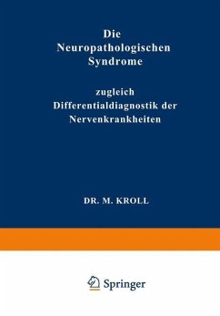 Die Neuropathologischen Syndrome - Kroll, M.