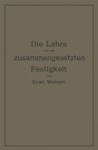 Die Lehre von der zusammengesetzten Festigkeit nebst Aufgaben aus dem Gebiete des Maschinenbaues und der Baukonstruktion