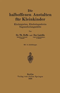 Die halboffenen Anstalten für Kleinkinder - Hoffa, Th.;Latrille, Ilse