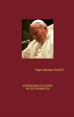 Enzyklika Ecclesia de Eucharistia - Johannes Paul II, Papst