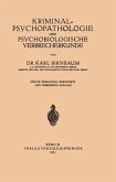 Kriminal¿Psychopathologie und Psychobiologische Verbrecherkunde