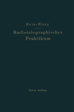 Radiotelegraphisches Praktikum - Rein, H.;Wirtz, K.