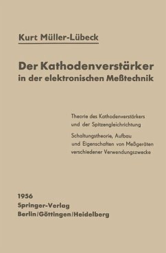 Der Kathodenverstärker in der elektronischen Meßtechnik - Müller-Lübeck, K.