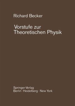 Vorstufe zur Theoretischen Physik - Becker, Richard