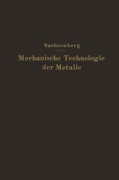 Mechanische Technologie der Metalle - Sachsenberg, E.