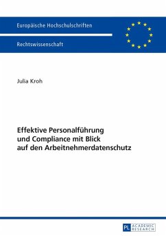 Effektive Personalführung und Compliance mit Blick auf den Arbeitnehmerdatenschutz - Kroh, Julia