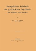 Kurzgefasstes Lehrbuch der gerichtlichen Psychiatrie für Mediziner und Juristen