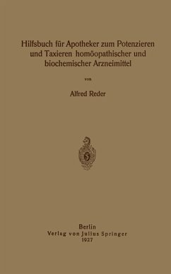 Hilfsbuch für Apotheker zum Potenzieren und Taxieren homöopathischer und biochemischer Arzneimittel - Reder, Alfred