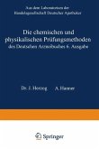Die chemischen und physikalischen Prüfungsmethoden des Deutschen Arzneibuches 6. Ausgabe