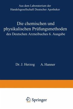 Die chemischen und physikalischen Prüfungsmethoden des Deutschen Arzneibuches 6. Ausgabe - Herzog, Joseph;Hanner, Adolf