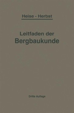 Kurzer Leitfaden der Bergbaukunde - Heise, F.;Herbst, F.