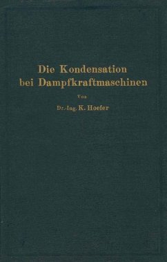 Die Kondensation bei Dampfkraftmaschinen - Hoefer, K.