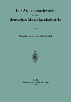 Der Arbeiternachwuchs in der deutschen Maschinenindustrie - Seyfert, E. W.