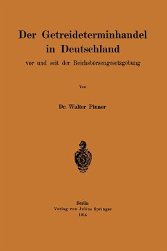 Der Getreideterminhandel in Deutschland vor und seit der Reichsbörsengesetzgebung - Pinner, Walter