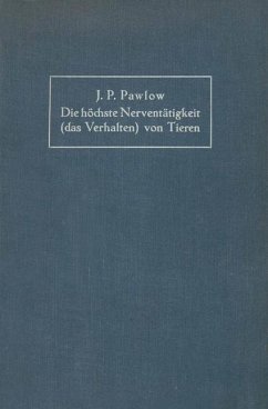 Die höchste Nerventätigkeit (das Verhalten) von Tieren - Pawlow, Iwan Petrowitch;Volborth, NA