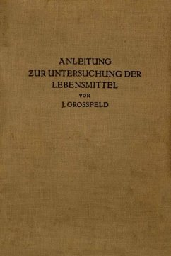 Anleitung zur Untersuchung der Lebensmittel - Großfeld, J.
