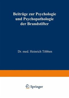 Beiträge zur Psychologie und Psychopathologie der Brandstifter - Többen, Heinrich
