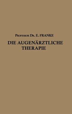 Die Augenärztliche Therapie - Franke, Ernst