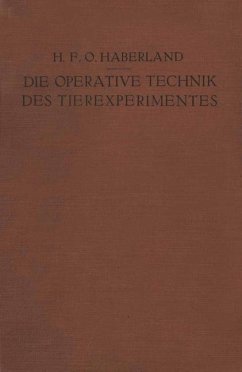 Die Operative Technik des Tierexperimentes - Haberland, H.F.O.