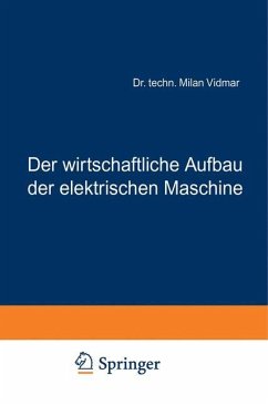 Der wirtschaftliche Aufbau der elektrischen Maschine - Vidmar, Milan