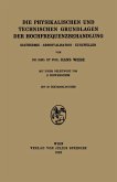 Die Physikalischen und Technischen Grundlagen der Hochfrequenzbehandlung Die Physikalischen und Technischen Grundlagen der Hochfrequenzbehandlung