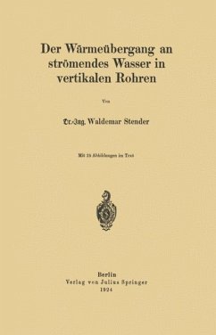 Der Wärmeübergang an strömendes Wasser in vertikalen Rohren - Stender, W.