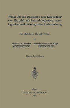 Winke für die Entnahme und Einsendung von Material zur bakteriologischen, serologischen und histologischen Untersuchung - Emmerich, Emil;Hage, NA