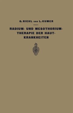 Die Radium- und Mesothoriumtherapie der Hautkrankheiten - Riehl, G.;Kumer, L.