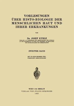 Vorlesungen über Histo-Biologie der Menschlichen Haut und ihrer Erkrankungen - Kyrle, Josef