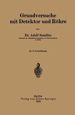 Grundversuche mit Detektor und Röhre - Semiller, Adolf