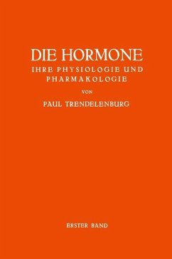 Die Hormone Ihre Physiologie und Pharmakologie - Trendelenburg, Paul