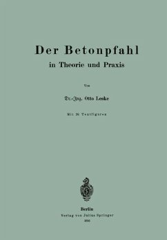 Der Betonpfahl in Theorie und Praxis - Leske, Otto