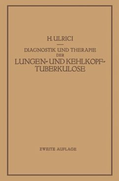 Diagnostik und Therapie der Lungen- und Kehlkopftuberkulose - Ulrici, H.