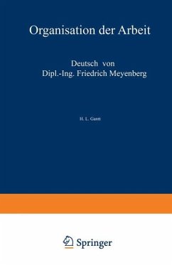 Organisation der Arbeit - Gantt, H. L.;Meyenberg, Friedrich