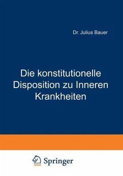 Die konstitutionelle Disposition zu Inneren Krankheiten - Bauer, Julius