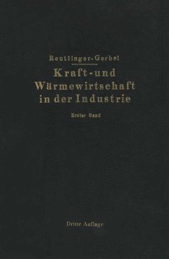 Kraft- und Wärmewirtschaft in der Industrie - Gerbel, M.;Reutlinger, Ernst