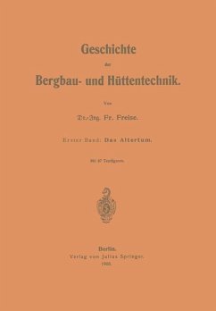 Geschichte der Bergbau- und Hüttentechnik - Freise, Fr.