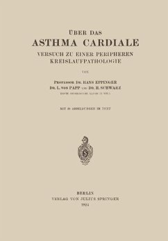 Über das Asthma Cardiale Versuch zu einer Peripheren Kreislaufpathologie - Eppinger, Hans;Papp, L. von;Schwarz, H.