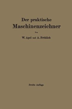 Der praktische Maschinenzeichner - Apel, W.;Fröhlich, A.