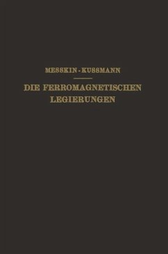 Die Ferromagnetischen Legierungen und Ihre Gewerbliche Verwendung - Messkin, W. S.;Kußmann, A.